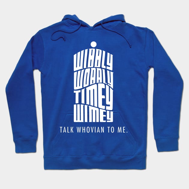 Talk Whovian to Me Hoodie by trekvix